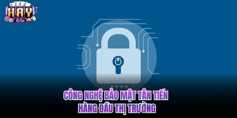 Công nghệ bảo mật haywin tân tiến hàng đầu thị trường