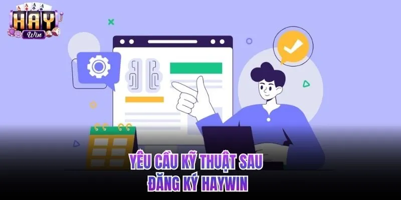 Yêu cầu kỹ thuật khi đăng ký HAYWIN