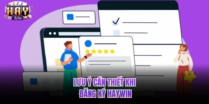 Lưu ý cần thiết khi bạn đăng ký HAYWIN
