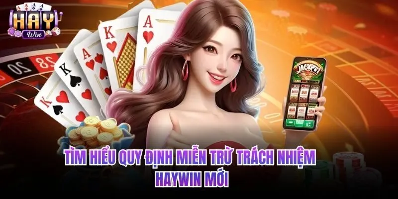 Tìm hiểu miễn trừ trách nhiệm HAYWIN mới