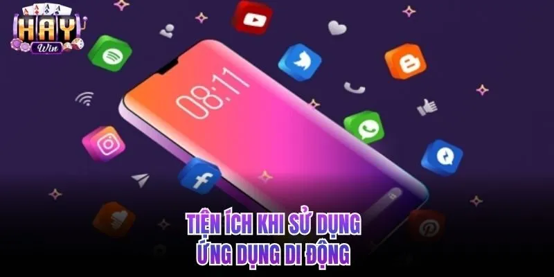 Tiện ích khi sử dụng ứng dụng di động