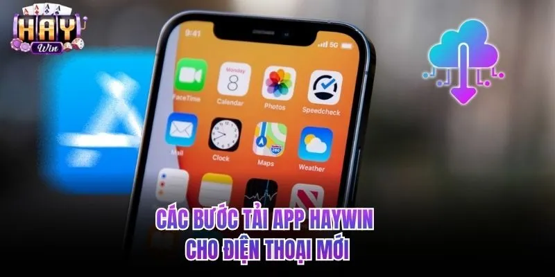 Các bước tải app HAYWIN dành cho điện thoại mới